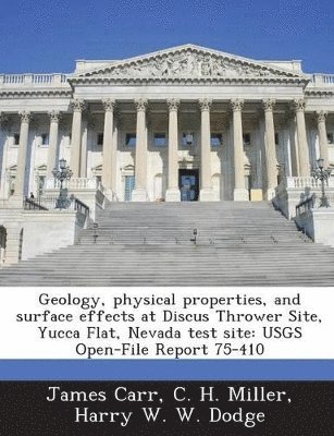 bokomslag Geology, Physical Properties, and Surface Effects at Discus Thrower Site, Yucca Flat, Nevada Test Site