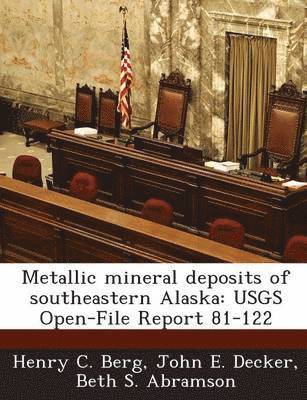 Metallic Mineral Deposits of Southeastern Alaska 1