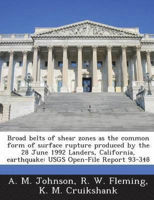bokomslag Broad Belts of Shear Zones as the Common Form of Surface Rupture Produced by the 28 June 1992 Landers, California, Earthquake