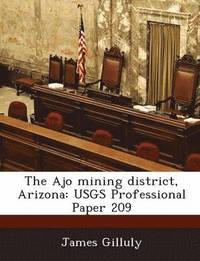 bokomslag The Ajo Mining District, Arizona