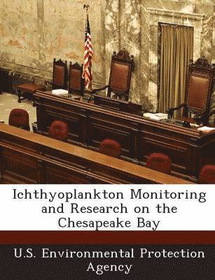 Ichthyoplankton Monitoring and Research on the Chesapeake Bay 1