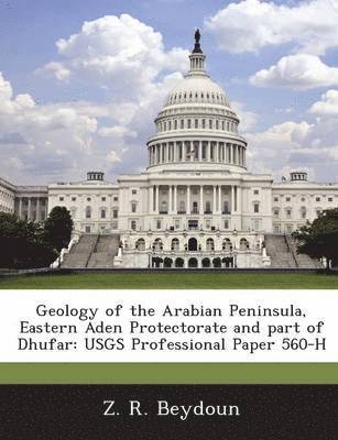 Geology of the Arabian Peninsula, Eastern Aden Protectorate and Part of Dhufar 1