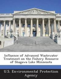 bokomslag Influence of Advanced Wastewater Treatment on the Fishery Resource of Shagawa Lake Minnesota