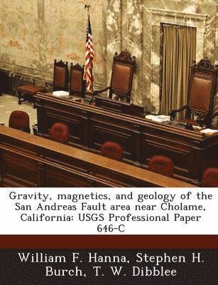 Gravity, Magnetics, and Geology of the San Andreas Fault Area Near Cholame, California 1