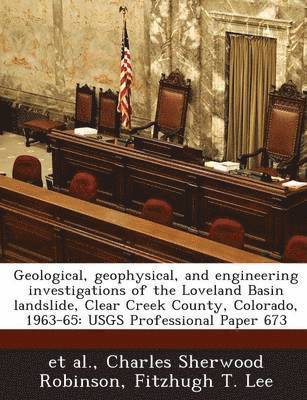 bokomslag Geological, Geophysical, and Engineering Investigations of the Loveland Basin Landslide, Clear Creek County, Colorado, 1963-65