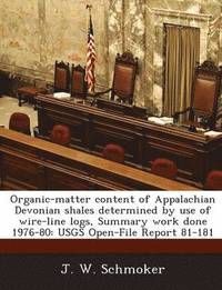 bokomslag Organic-Matter Content of Appalachian Devonian Shales Determined by Use of Wire-Line Logs, Summary Work Done 1976-80