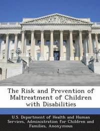 bokomslag The Risk and Prevention of Maltreatment of Children with Disabilities