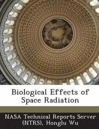 bokomslag Biological Effects of Space Radiation