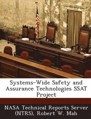 Systems-Wide Safety and Assurance Technologies SSAT Project 1