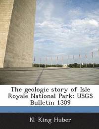 bokomslag The Geologic Story of Isle Royale National Park