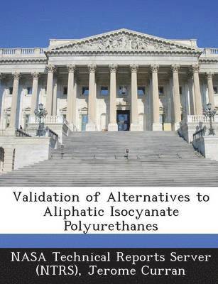 Validation of Alternatives to Aliphatic Isocyanate Polyurethanes 1