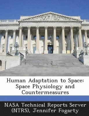 Jennifer Fogarty - Human Adaptation to Space, Häftad