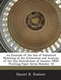 bokomslag An Example of the Use of Statistical Matching in the Estimation and Analysis of the Size Distribution of Income