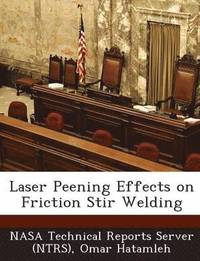 bokomslag Laser Peening Effects on Friction Stir Welding