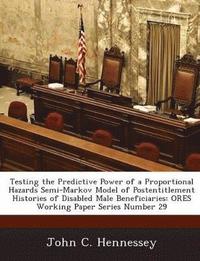 bokomslag Testing the Predictive Power of a Proportional Hazards Semi-Markov Model of Postentitlement Histories of Disabled Male Beneficiaries