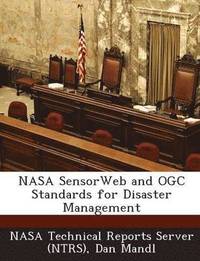 bokomslag NASA Sensorweb and Ogc Standards for Disaster Management
