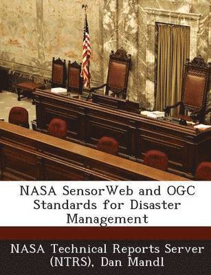 Dan Mandl - NASA SensorWeb and OGC Standards for Disaster Management, Häftad
