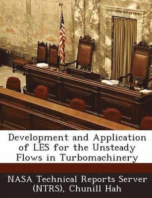 bokomslag Development and Application of Les for the Unsteady Flows in Turbomachinery