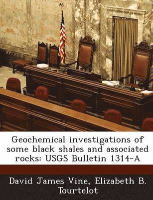 Geochemical Investigations of Some Black Shales and Associated Rocks 1