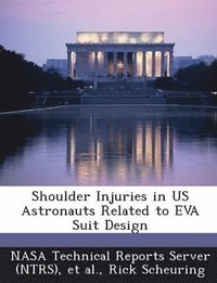 bokomslag Shoulder Injuries in Us Astronauts Related to Eva Suit Design