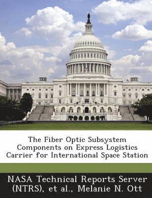 bokomslag The Fiber Optic Subsystem Components on Express Logistics Carrier for International Space Station