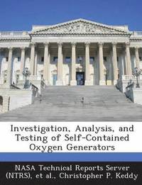 bokomslag Investigation, Analysis, and Testing of Self-Contained Oxygen Generators