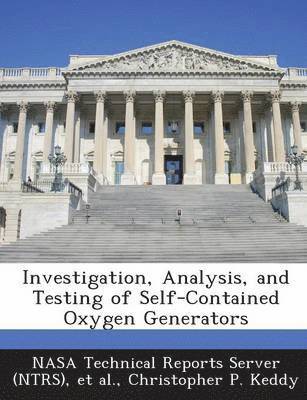 bokomslag Investigation, Analysis, and Testing of Self-Contained Oxygen Generators