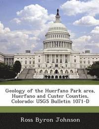 bokomslag Geology of the Huerfano Park Area, Huerfano and Custer Counties, Colorado