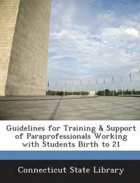 bokomslag Guidelines for Training & Support of Paraprofessionals Working with Students Birth to 21