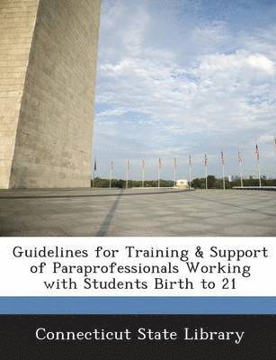Guidelines for Training & Support of Paraprofessionals Working with Students Birth to 21 1
