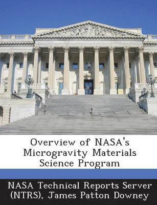 Overview of NASA's Microgravity Materials Science Program 1