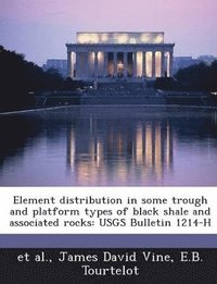 bokomslag Element Distribution in Some Trough and Platform Types of Black Shale and Associated Rocks