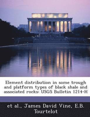 Element Distribution in Some Trough and Platform Types of Black Shale and Associated Rocks 1