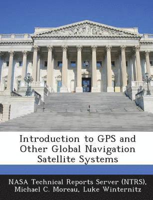 bokomslag Introduction to GPS and Other Global Navigation Satellite Systems