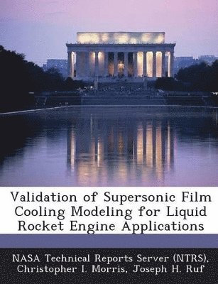 bokomslag Validation of Supersonic Film Cooling Modeling for Liquid Rocket Engine Applications