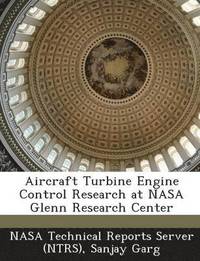 bokomslag Aircraft Turbine Engine Control Research at NASA Glenn Research Center