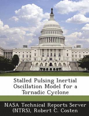 Stalled Pulsing Inertial Oscillation Model for a Tornadic Cyclone 1