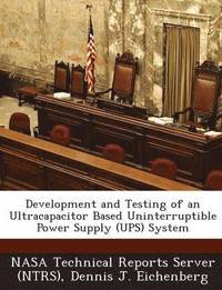 bokomslag Development and Testing of an Ultracapacitor Based Uninterruptible Power Supply (Ups) System