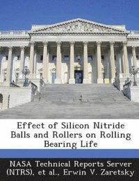 bokomslag Effect of Silicon Nitride Balls and Rollers on Rolling Bearing Life