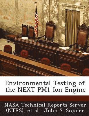 Environmental Testing of the Next Pm1 Ion Engine 1