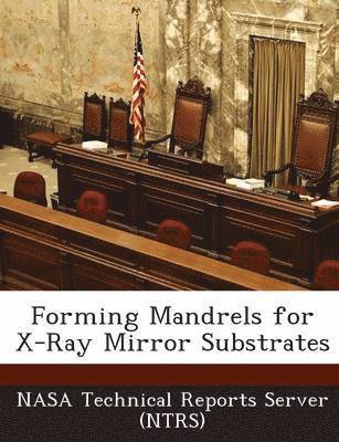 Forming Mandrels for X-Ray Mirror Substrates 1