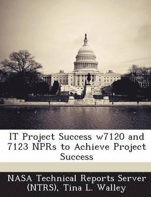 It Project Success W\7120 and 7123 Nprs to Achieve Project Success 1
