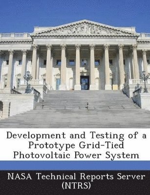 bokomslag Development and Testing of a Prototype Grid-Tied Photovoltaic Power System