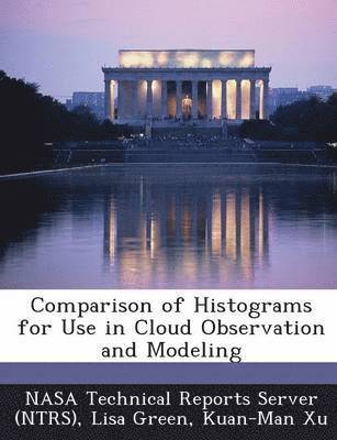 Lisa Green, Kuan-Man Xu - Comparison of Histograms for Use in Cloud Observation and Modeling, Häftad
