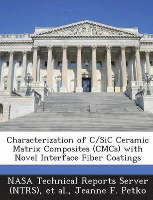 bokomslag Characterization of C/Sic Ceramic Matrix Composites (Cmcs) with Novel Interface Fiber Coatings