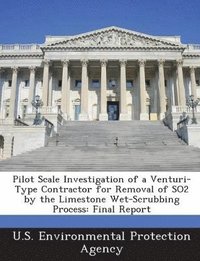 bokomslag Pilot Scale Investigation of a Venturi-Type Contractor for Removal of So2 by the Limestone Wet-Scrubbing Process