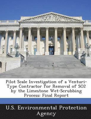 Pilot Scale Investigation of a Venturi-Type Contractor for Removal of So2 by the Limestone Wet-Scrubbing Process 1