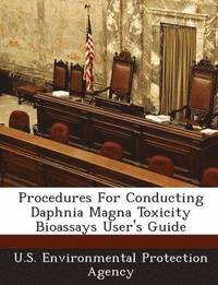 bokomslag Procedures for Conducting Daphnia Magna Toxicity Bioassays User's Guide