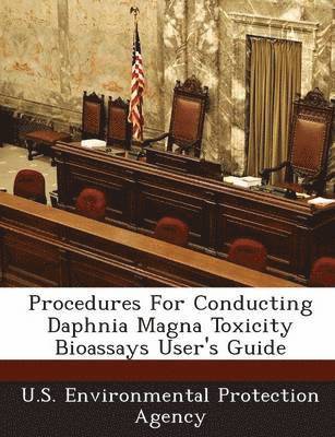 Procedures for Conducting Daphnia Magna Toxicity Bioassays User's Guide 1