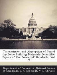 Transmission and Absorption of Sound by Some Building Materials 1